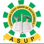 Academic Staff Union of Polytechnics(ASUP) Urges FG to Conclude 2010 Agreement
