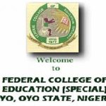 Federal College of Education (Special) Oyo Post UTME Form for 2020/2021 Academic Session [NCE/Pre-NCE] Now on Sale