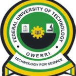 FEDERAL UNIVERSITY OF TECHNOLOGY, OWERRI [FUTO] RELEASES SUPPLEMENTARY ADMISSION FORM FOR THE 2025/2026 ACADEMIC SESSION
