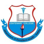CENTENARY COLLEGE OF HEALTH SCIENCE AND TECHNOLOGY ADMISSION FORM FOR 2021/2022 SESSION NOW ON SALE