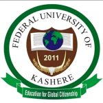 FEDERAL UNIVERSITY, KASHERE (FUKASHERE) RELEASES POST-UTME/DE ADMISSION FORM FOR 2025/2026 ACADEMIC SESSION