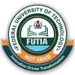 FEDERAL UNIVERSITY OF TECHNOLOGY, IKOT-ABASI (FUTIA) RELEASES POST-UTME/DE ADMISSION FORM FOR 2025/2026 ACADEMIC SESSION