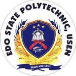 EDO STATE POLYTECHNIC, USEN RELEASES POST UTME ADMISSION FORM FOR 2025/2026 ACADEMIC SESSION
